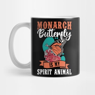 Monarch Butterfly Is My Spirit Animal Mug